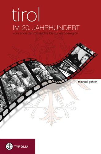 Tirol im 20. Jahrhundert: Vom Kronland zur Europaregion