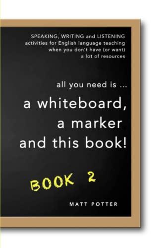 all you need is a whiteboard, a marker and this book - Book 2