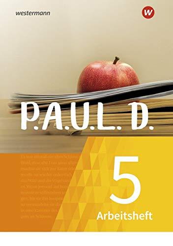 P.A.U.L. D. - Persönliches Arbeits- und Lesebuch Deutsch - Für Gymnasien und Gesamtschulen - Neubearbeitung: Arbeitsheft 5