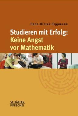 Studieren mit Erfolg: Keine Angst vor Mathematik