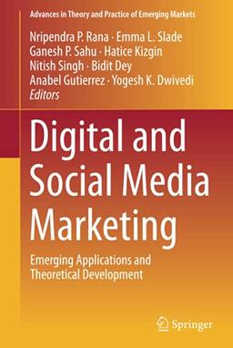 Digital and Social Media Marketing: Emerging Applications and Theoretical Development (Advances in Theory and Practice of Emerging Markets)