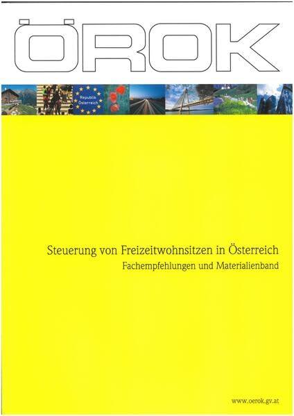 Steuerung von Freizeitwohnsitzen in Österreich: Fachempfehlungen und Materialienband