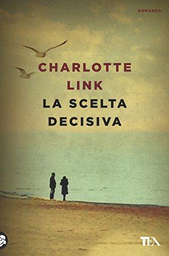 Charlotte Link - La Scelta Decisiva (1 BOOKS)