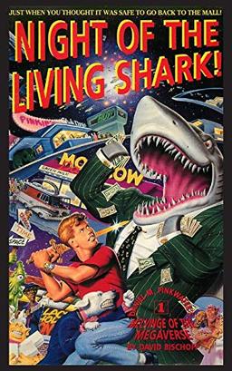 Night of the Living Shark! (DANIEL M. PINKWATER’S Melvinge of the Megaverse, Band 1)