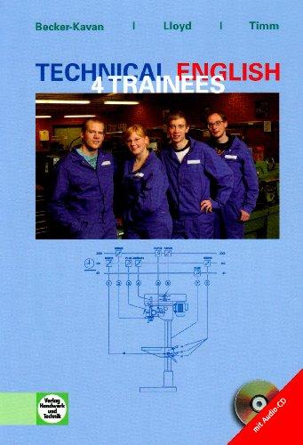 Technical English 4 Trainees: Lehrbuch - metalltechnische Berufe