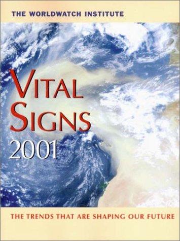 VITAL SIGNS 2001: The Environmental Trends That Are Shaping Our Future (Vital Signs: The Environmental Trends That Are Shaping Our Future (Paperback))