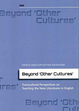 Beyond 'Other Cultures': Transcultural Perspectives on Teaching the new Literatures in English (Reflections)