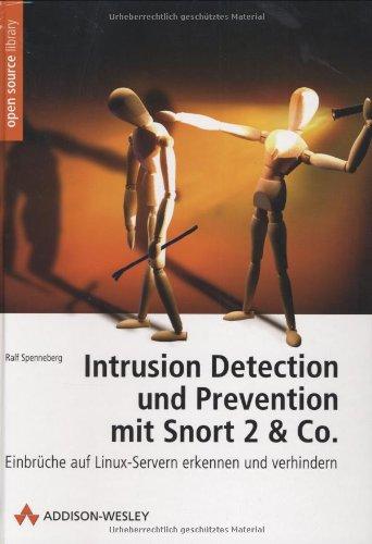 Intrusion Detection und Prevention mit Snort 2 & Co.: Einbrüche auf Linux-Servern erkennen und verhindern (Open Source Library)