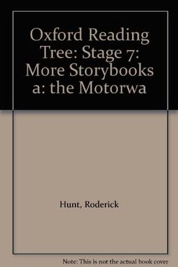 Oxford Reading Tree: Stage 7: More Storybooks A: the Motorwa