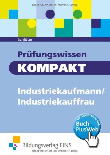 Prüfungswissen kompakt - Industriekaufmann/-frau