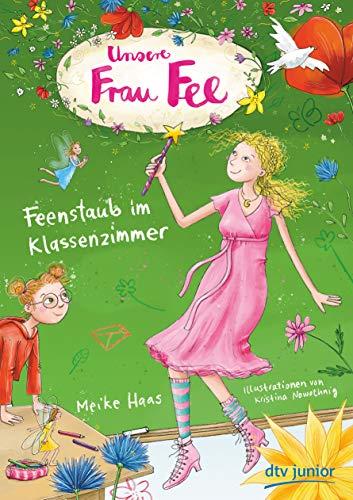 Unsere Frau Fee – Feenstaub im Klassenzimmer (Unsere Frau Fee-Reihe, Band 1)