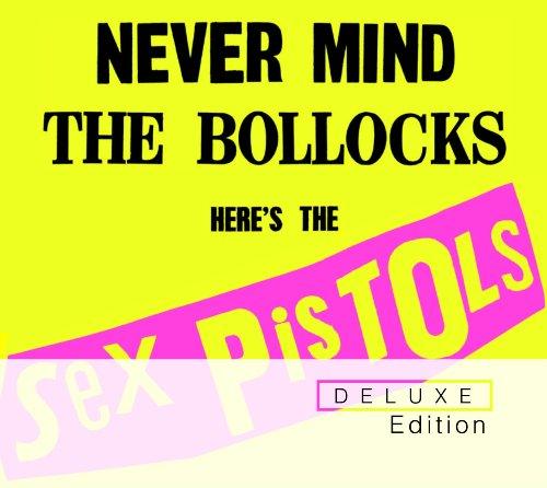 Never Mind the Bollocks (2012 Remastered) (Deluxe Edition)