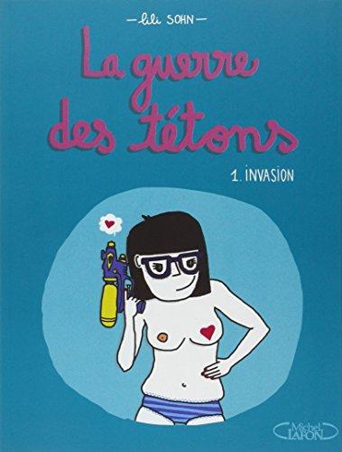 La guerre des tétons. Vol. 1. Invasion