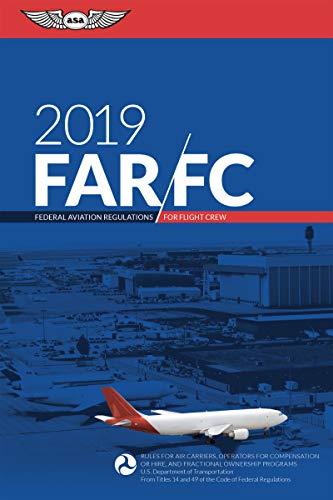 Far-FC 2019: Federal Aviation Regulations for Flight Crew