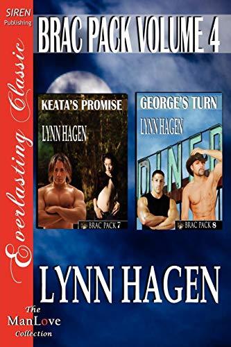 Brac Pack, Volume 4 [Keata's Promise: George's Turn] [The Lynn Hagen Collection] (Siren Publishing Everlasting Classic Manlove)