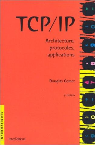 TCP-IP : architecture, protocoles, applications