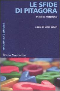 Le sfide di Pitagora. 66 giochi matematici