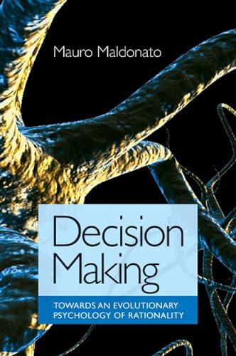 Decision Making: Towards an Evolutionary Psychology of Rationality