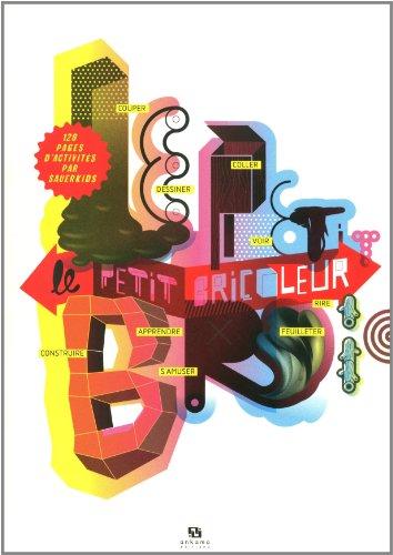 Le petit bricoleur : 128 pages d'activités par Sauerkids