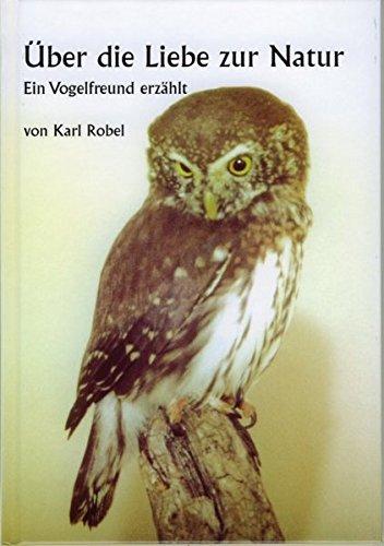 Über die Liebe zur Natur - ein Vogelfreund erzählt