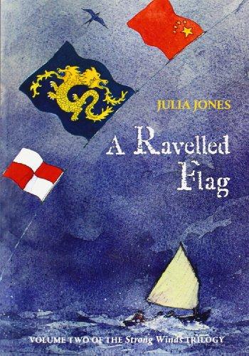 A Ravelled Flag (The Strong Winds Trilogy, Band 2)