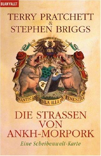 Die Straßen von Ankh-Morpork: Eine Scheibenweltkarte: Eine präzise und vielleicht sogar genaue Karte der größten Stadt der Scheibenwelt. Mit der ... Gassen und Plätzen für die Wanderlustigen