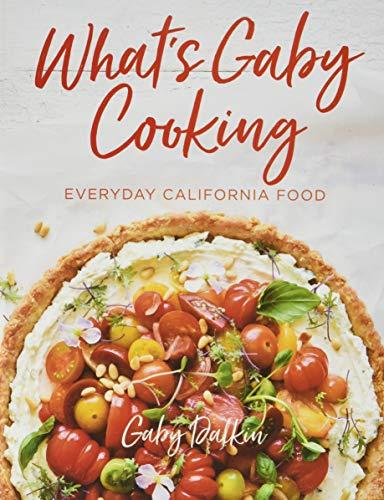 WHATS GABY COOKING: Everyday California Food