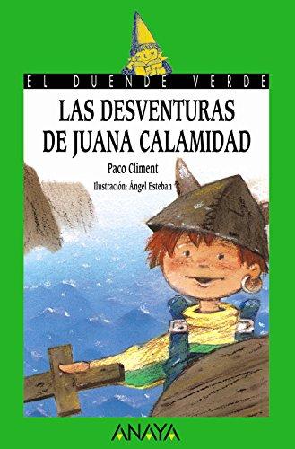 Las desventuras de Juana Calamidad (LITERATURA INFANTIL - El Duende Verde)