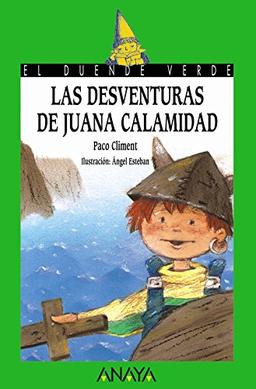 Las desventuras de Juana Calamidad (LITERATURA INFANTIL - El Duende Verde)