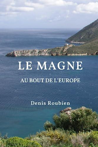 Le Magne. Au bout de l'Europe (Voyage dans la culture et le paysage, Band 11)