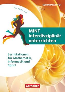 MINT interdisziplinär unterrichten: Lernstationen für Mathematik, Informatik und Sport - Buch mit Kopiervorlagen und Webcode-Materialien