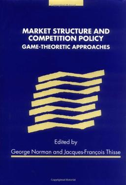 Market Structure and Competition Policy: Game-Theoretic Approaches