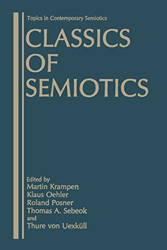 Classics of Semiotics (Topics in Contemporary Semiotics)