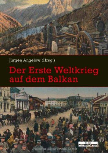 Der Erste Weltkrieg auf dem Balkan: Perspektiven der Forschung