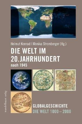 Die Welt im 20. Jahrhundert nach 1945: Globalgeschichte Die Welt 1000 - 2000