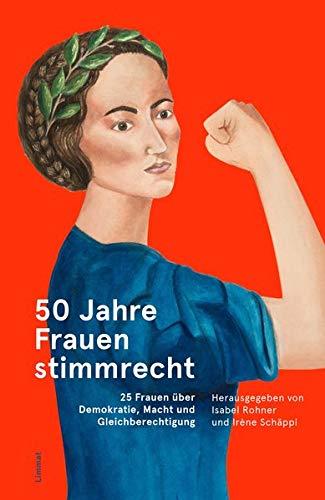 50 Jahre Frauenstimmrecht: 25 Frauen über Demokratie, Macht und Gleichberechtigung