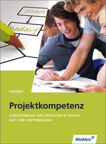 Projektkompetenz: 2., überarbeitete und erweiterte Auflage, 2009