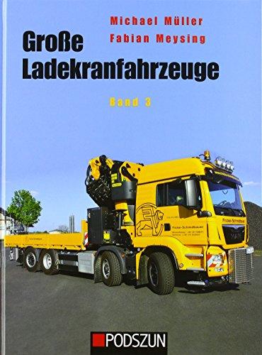 Große Ladekranfahrzeuge Band 3