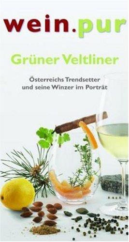 Grüner Veltliner: Österreichs Trendsetter und seine Winzer im Porträt