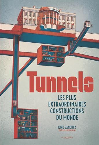 Tunnels : les plus extraordinaires constructions du monde