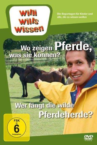 Willi will's wissen - Wo zeigen Pferde, was sie können? / Wer fängt die wilde Pferdeherde?