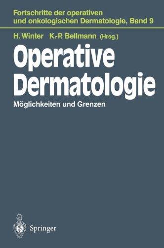 Operative Dermatologie: Möglichkeiten und Grenzen (Fortschritte der operativen und onkologischen Dermatologie)