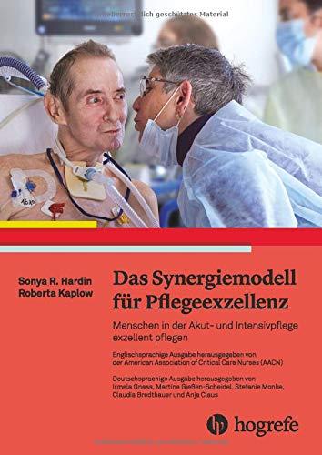 Das Synergiemodell für Pflegeexzellenz: Menschen in der Akut- und Intensivpflege exzellent pflegen