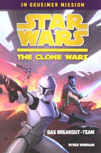 Star Wars The Clone Wars: In geheimer Mission 01: Das Breakout-Team