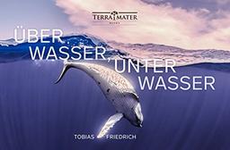 Über Wasser, unter Wasser