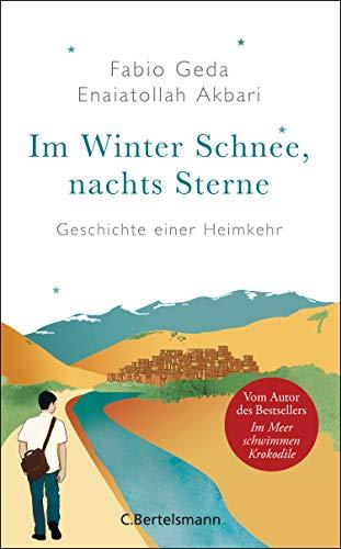 Im Winter Schnee, nachts Sterne. Geschichte einer Heimkehr: Vom Autor des Bestsellers "Im Meer schwimmen Krokodile"