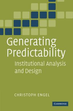 Generating Predictability: Institutional Analysis and Design