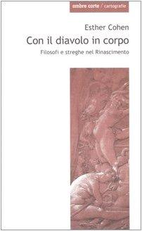 Con il diavolo in corpo. Filosofi e streghe nel Rinascimento (Cartografie)