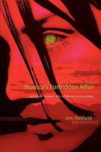 Monica's Forbidden Affair: ...another former life of Monica Gonzales