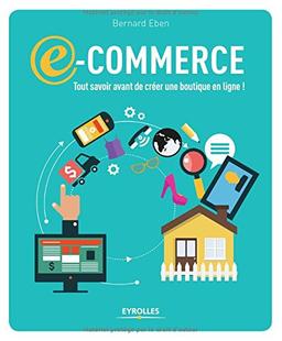 E-commerce : tout savoir avant de créer une boutigne en ligne !